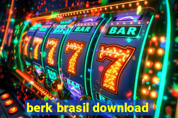 berk brasil download